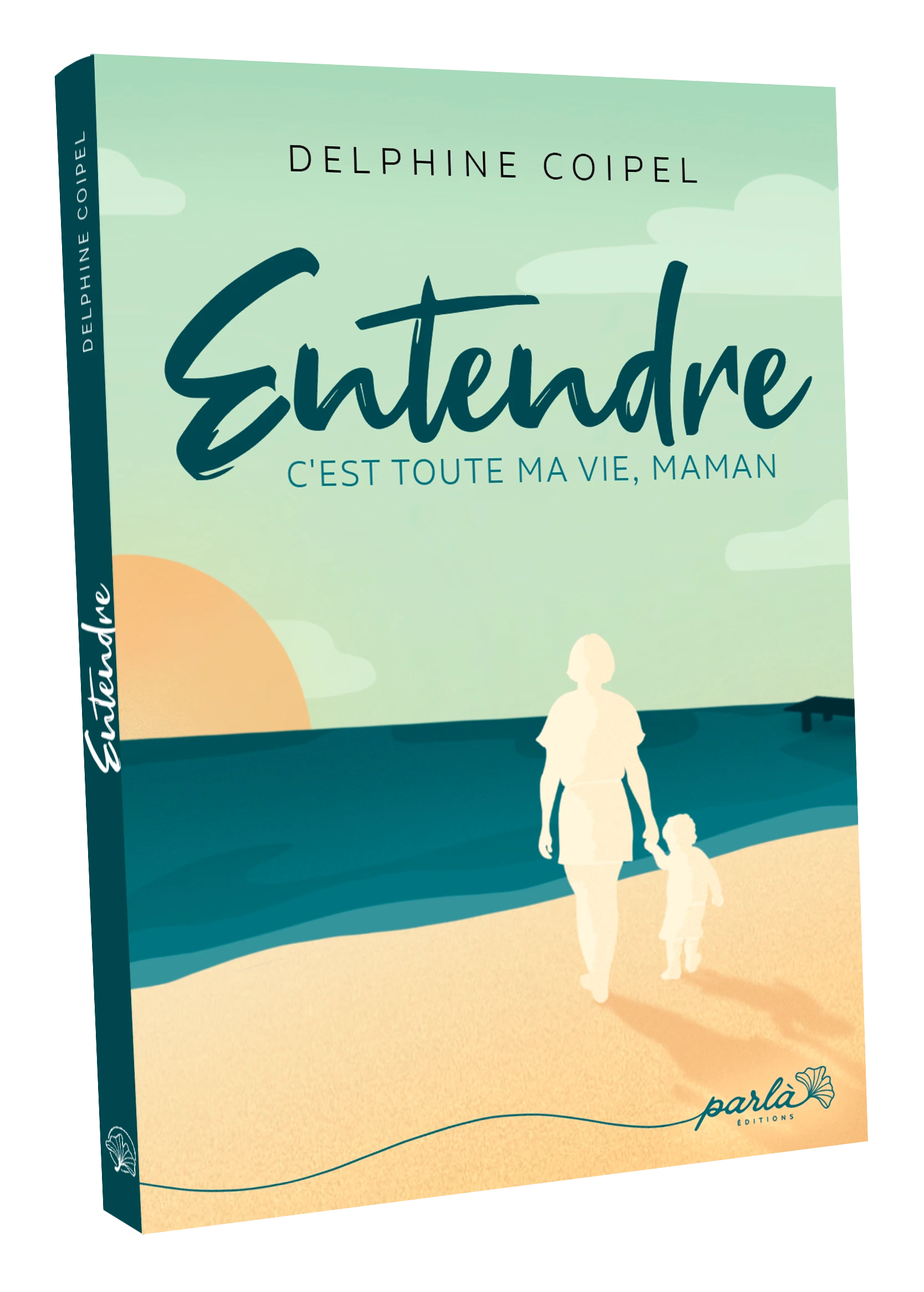 Entendre c'est toute ma vie , maman Delphine Coipel
